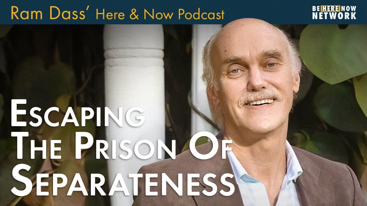 Ram Dass – Here and Now – Ep. 226 – Escaping the Prison of